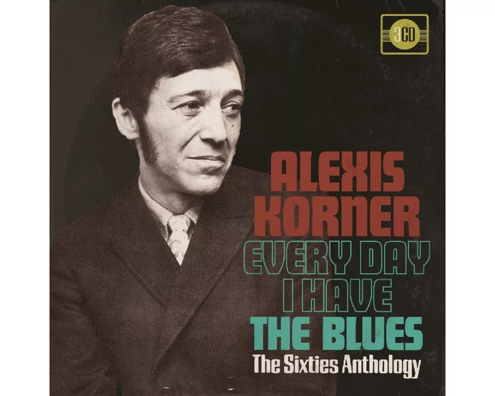 Every Day I Have The Blues ~ The Sixties Anthology