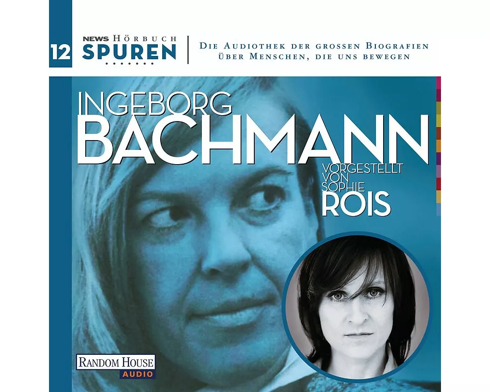 Spuren- Menschen, die uns bewegen: Ingeborg Bachmann