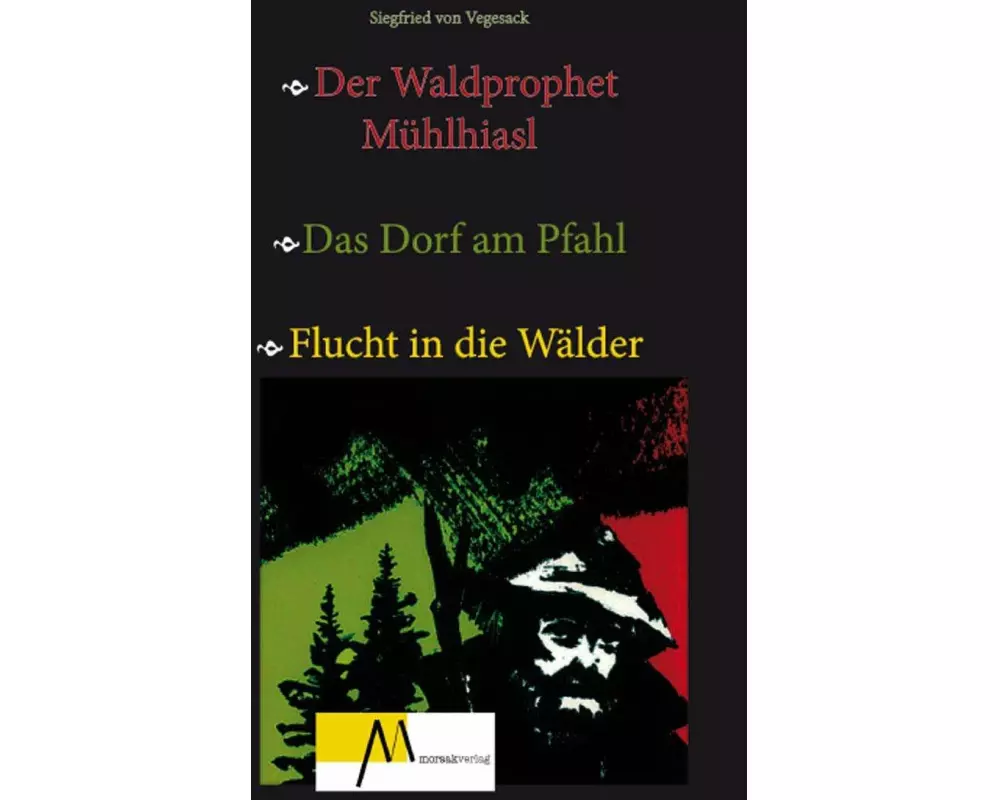 Der Waldprophet Mühlhiasl