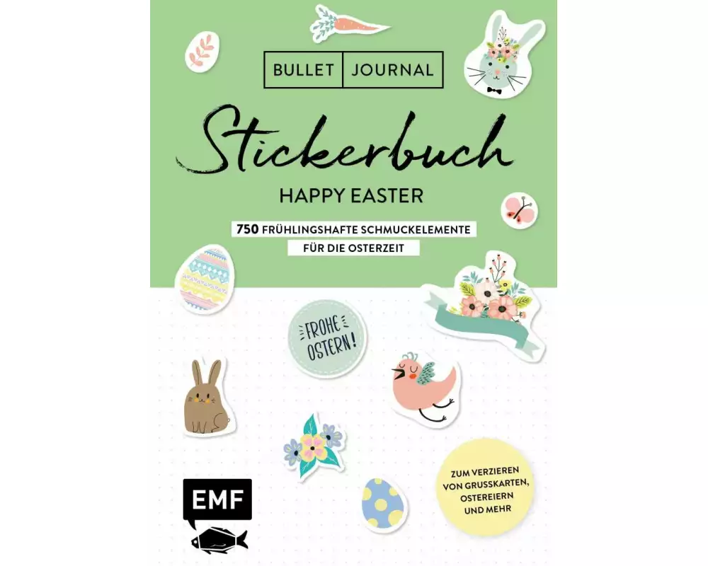 Bullet Journal – Stickerbuch Happy Easter: 600 frühlingshafte Schmuckelemente für die Osterzeit