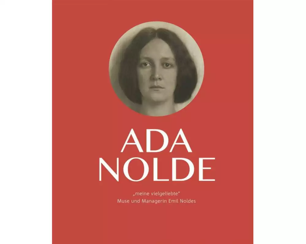 Ada Nolde "meine vielgeliebte"