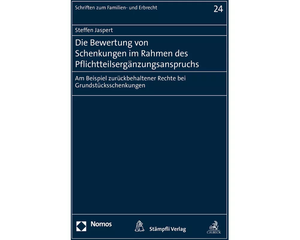 Die Bewertung von Schenkungen im Rahmen des Pflichtteilsergänzungsanspruchs