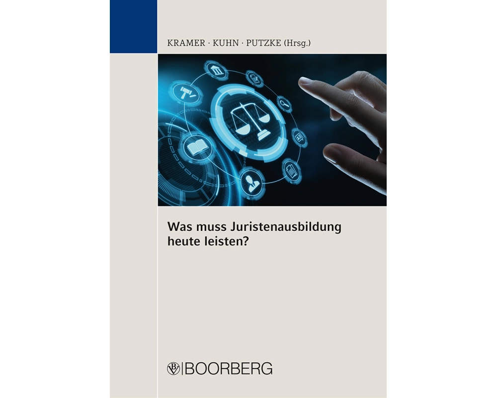 Was muss Juristenausbildung heute leisten?