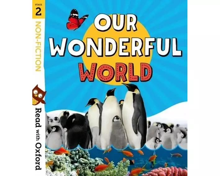 Read with Oxford: Stage 2: Non-fiction: Our Wonderful World