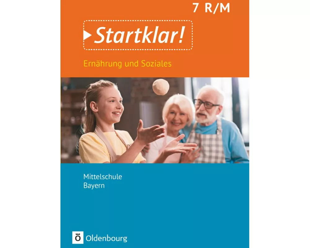 Startklar! - Ernährung und Soziales - Mittelschule Bayern - Ausgabe ab 2019 - 7. Jahrgangsstufe