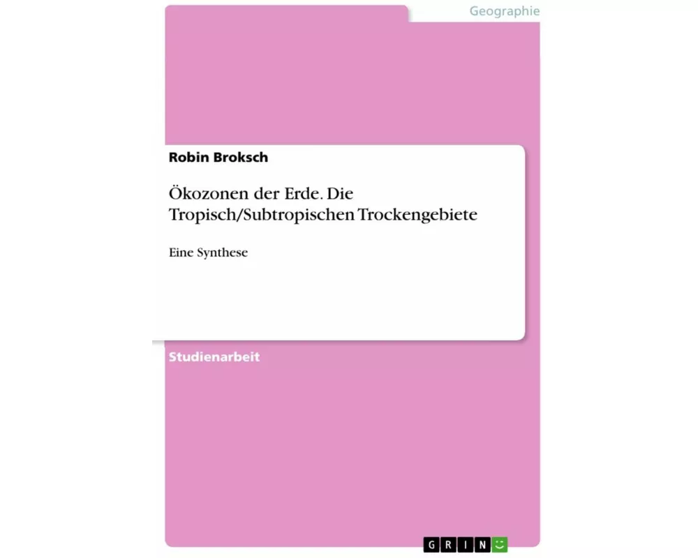 Ökozonen der Erde. Die Tropisch/Subtropischen Trockengebiete