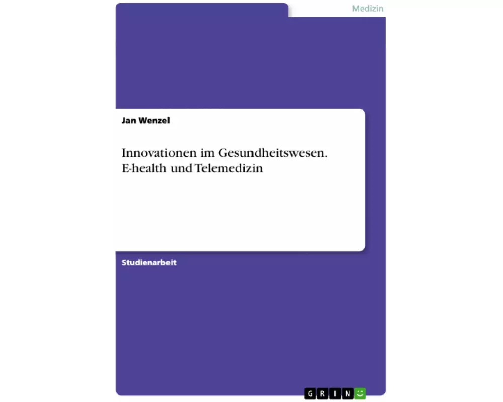 Innovationen im Gesundheitswesen. E-health und Telemedizin