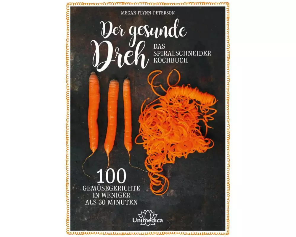 Der gesunde Dreh - Das Spiralschneider-Kochbuch