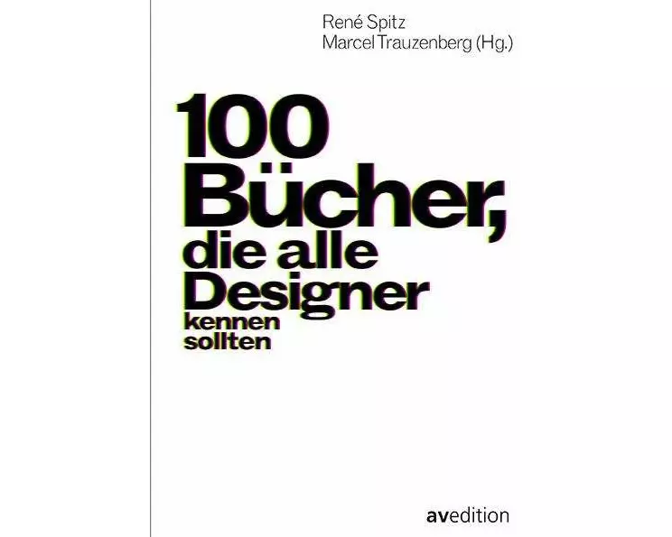100 Bücher, die alle Designer kennen sollten