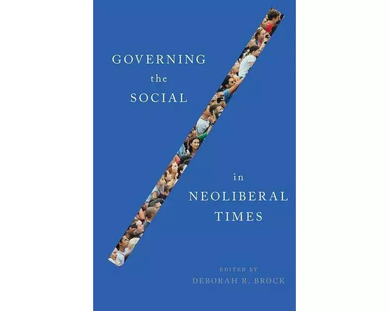 Governing the Social in Neoliberal Times
