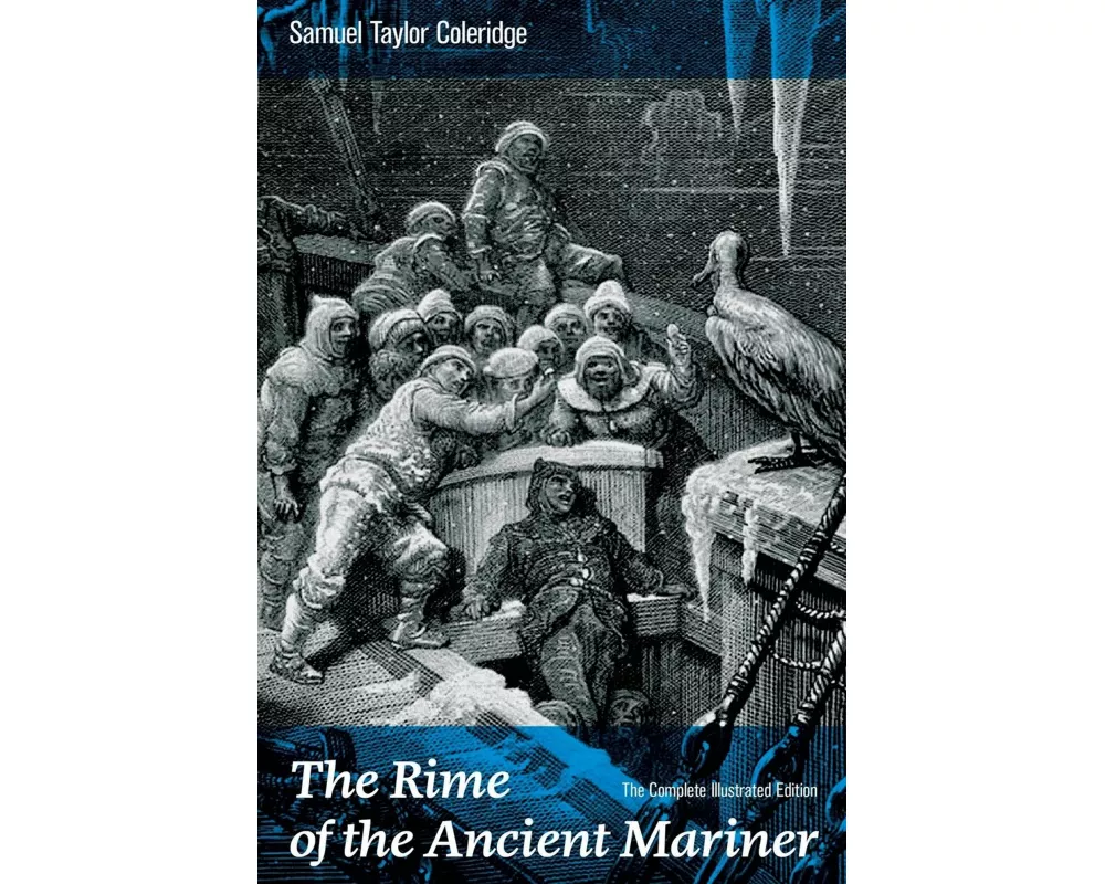 The Rime of the Ancient Mariner (the Complete Illustrated Edition)