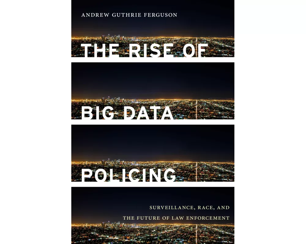 The Rise of Big Data Policing