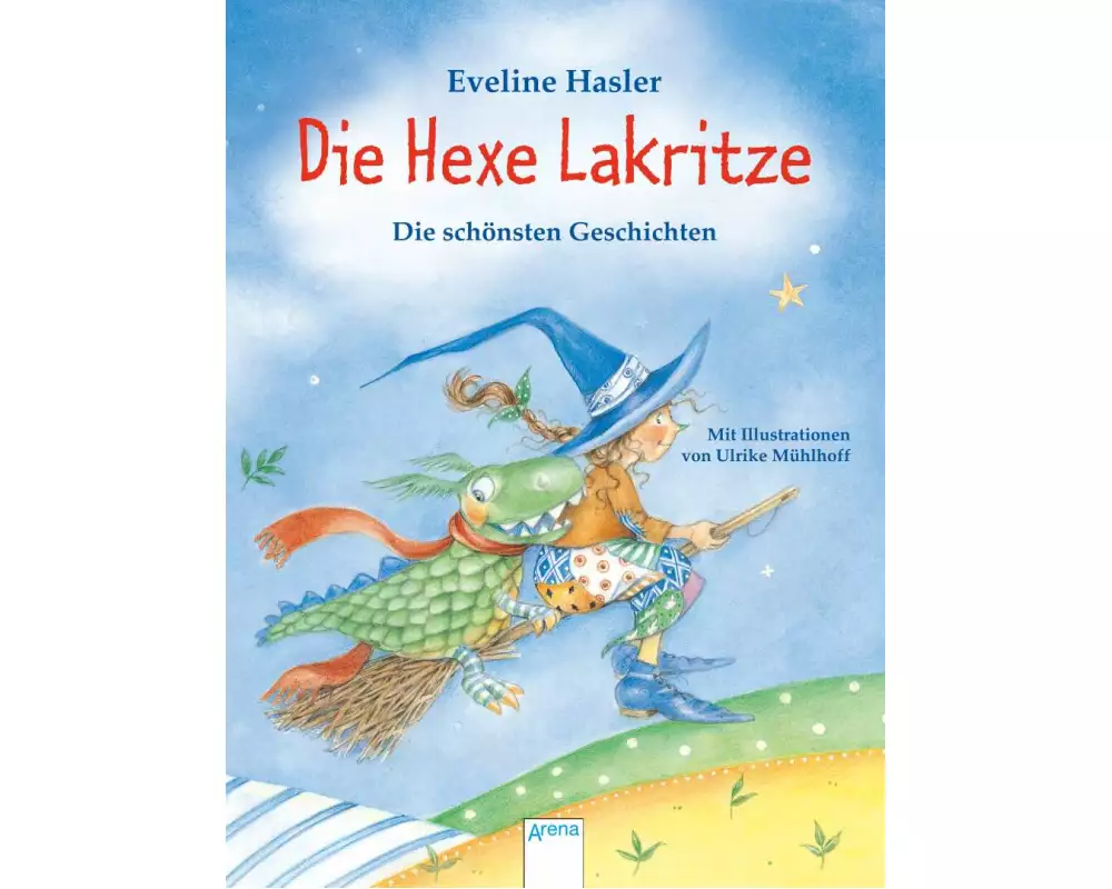 Die Hexe Lakritze. Die schönsten Geschichten