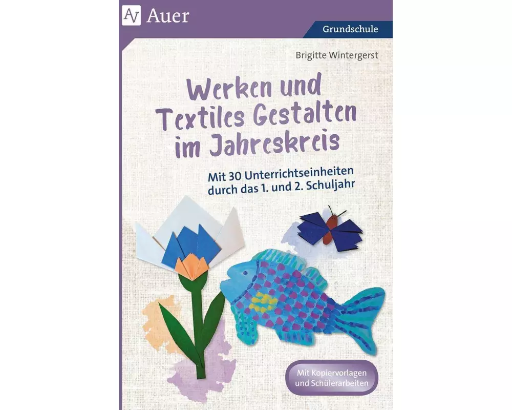 Werken und Textiles Gestalten im Jahreskreis