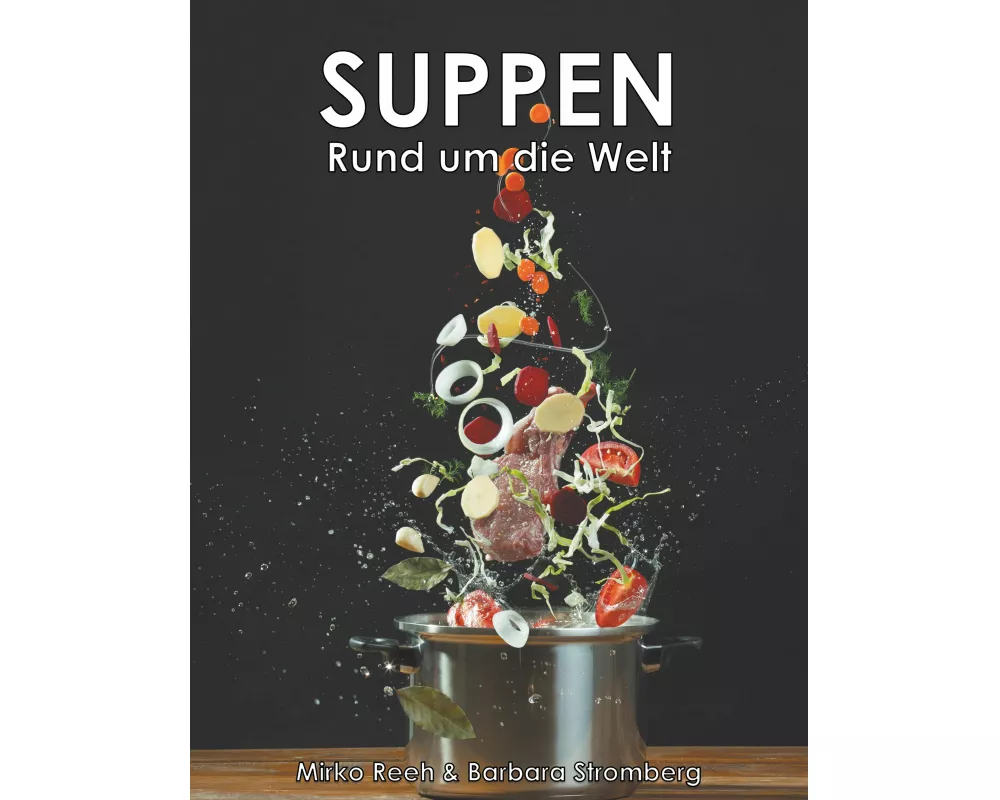 Suppen - Rund um die Welt