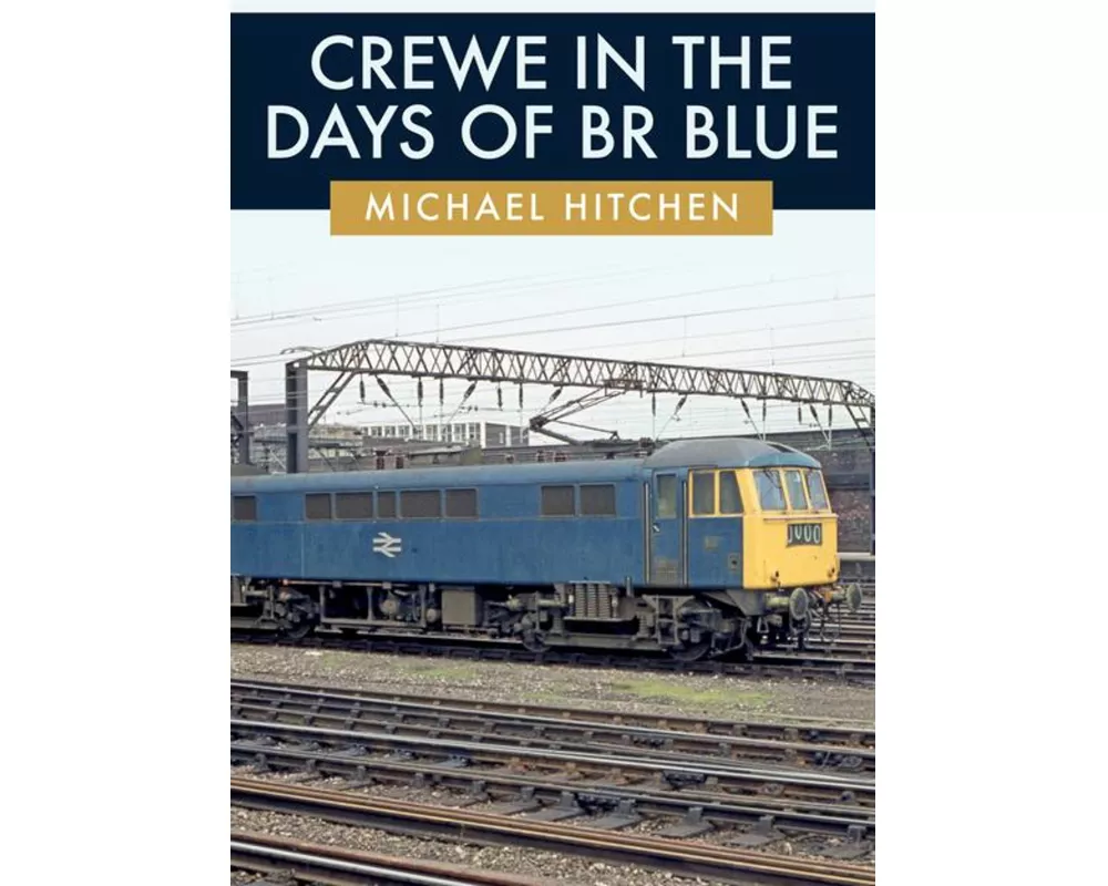 Crewe in the Days of BR Blue