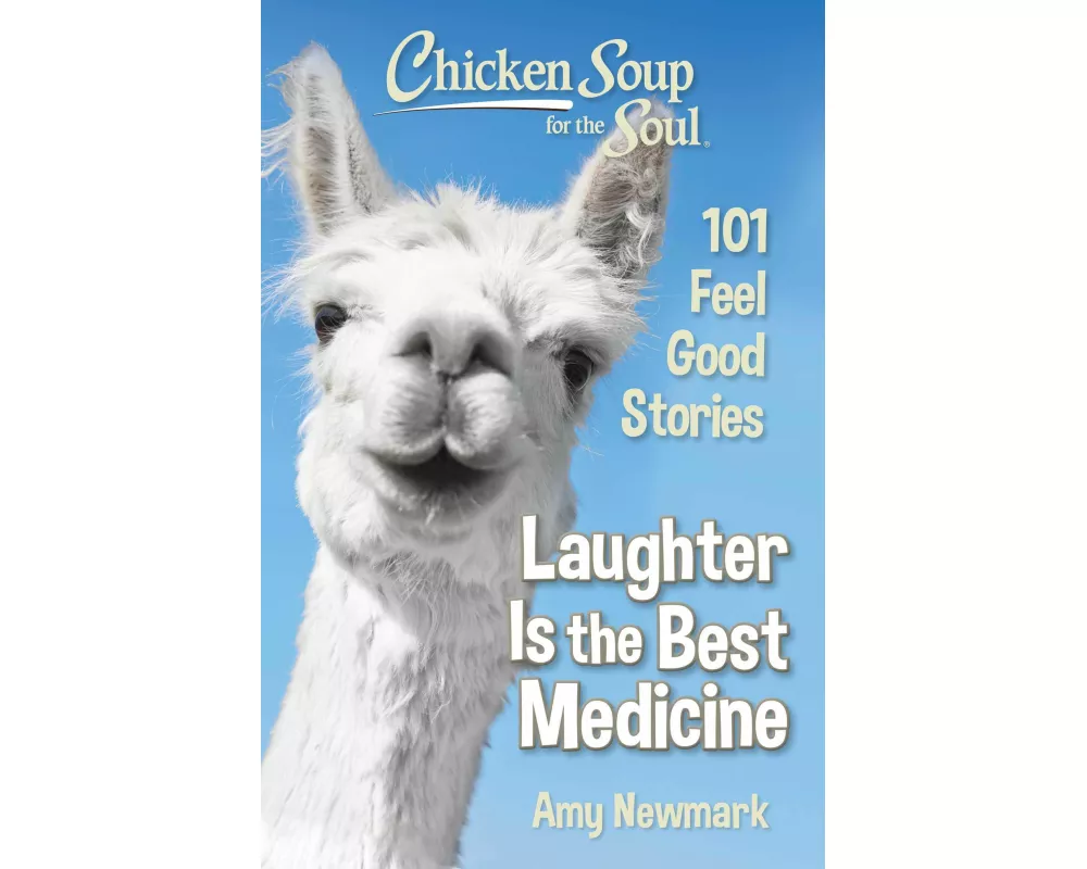 Chicken Soup for the Soul: Laughter Is the Best Medicine