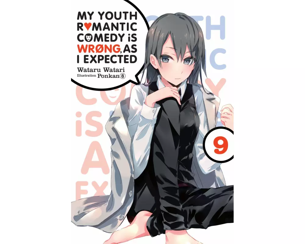 My Youth Romantic Comedy is Wrong, As I Expected @ comic, Vol. 9 (light novel)