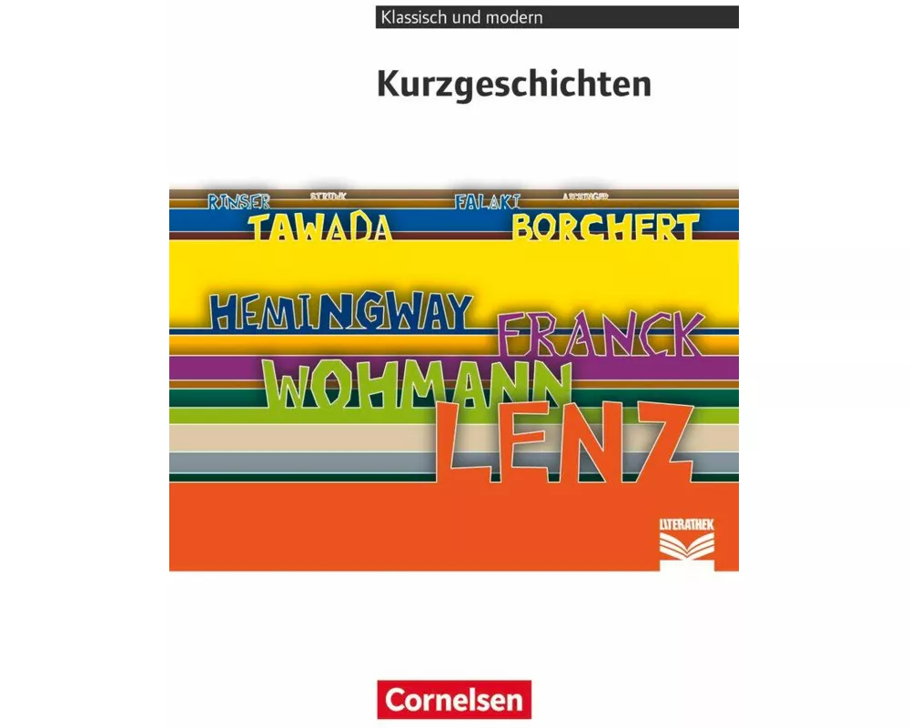 Cornelsen Literathek, Textausgaben, Kurzgeschichten, Empfohlen für das 10.-13. Schuljahr, Textausgabe, Text - Erläuterungen - Materialien