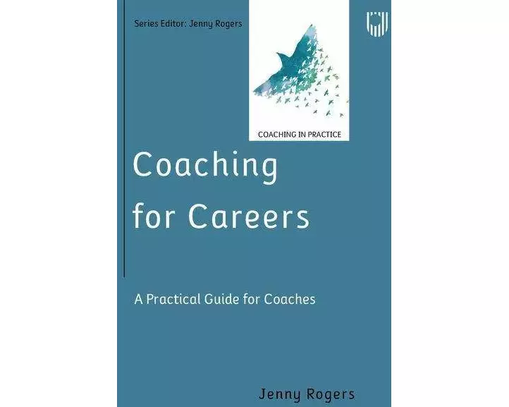 Coaching for Careers: A Practical Guide for Coaches