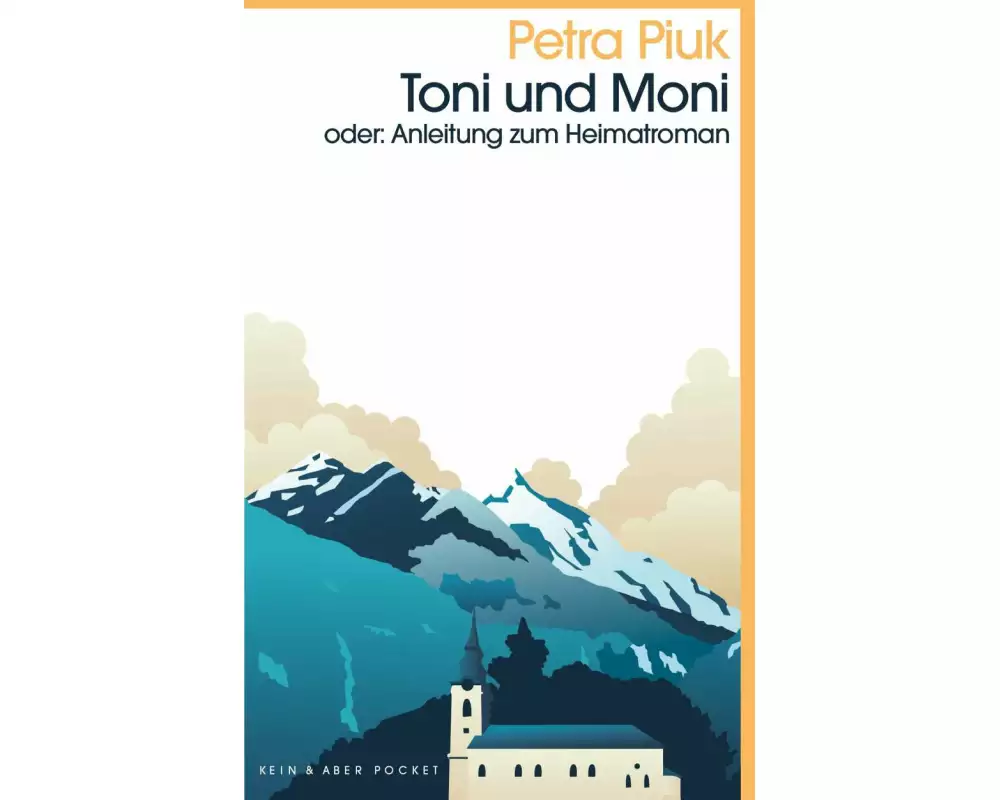 Toni und Moni oder: Anleitung zum Heimatroman