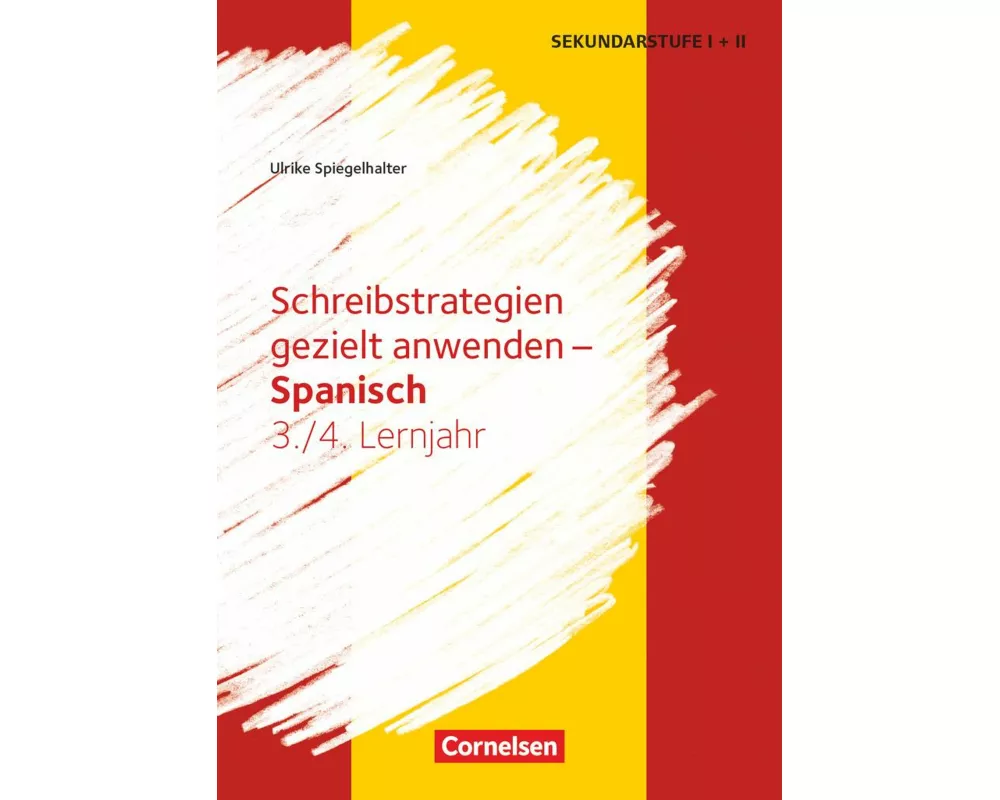 Schreibstrategien gezielt anwenden - Schreibkompetenz Fremdsprachen SEK I - Spanisch - Lernjahr 3/4