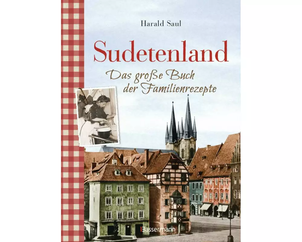 Sudetenland -Das große Buch der Familienrezepte