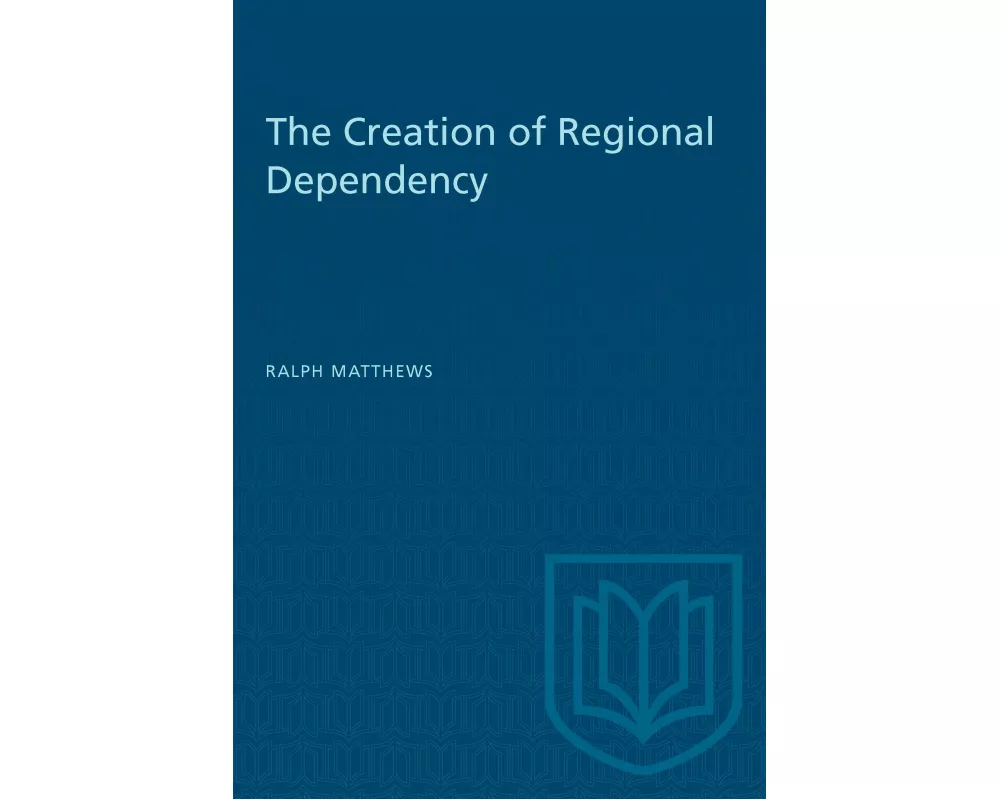 The Creation of Regional Dependency