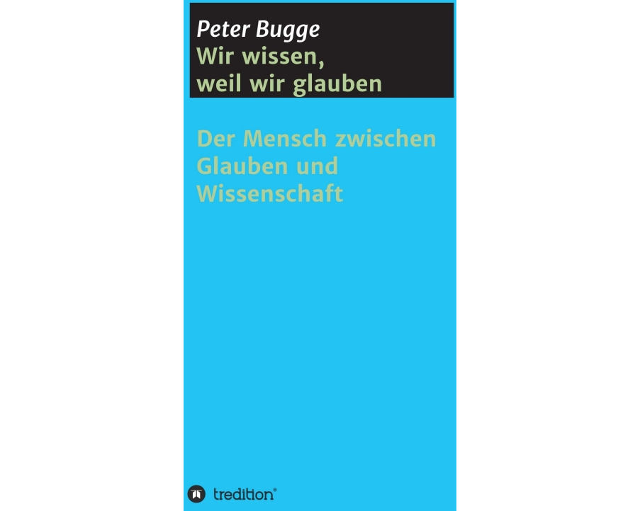Wir wissen, weil wir glauben