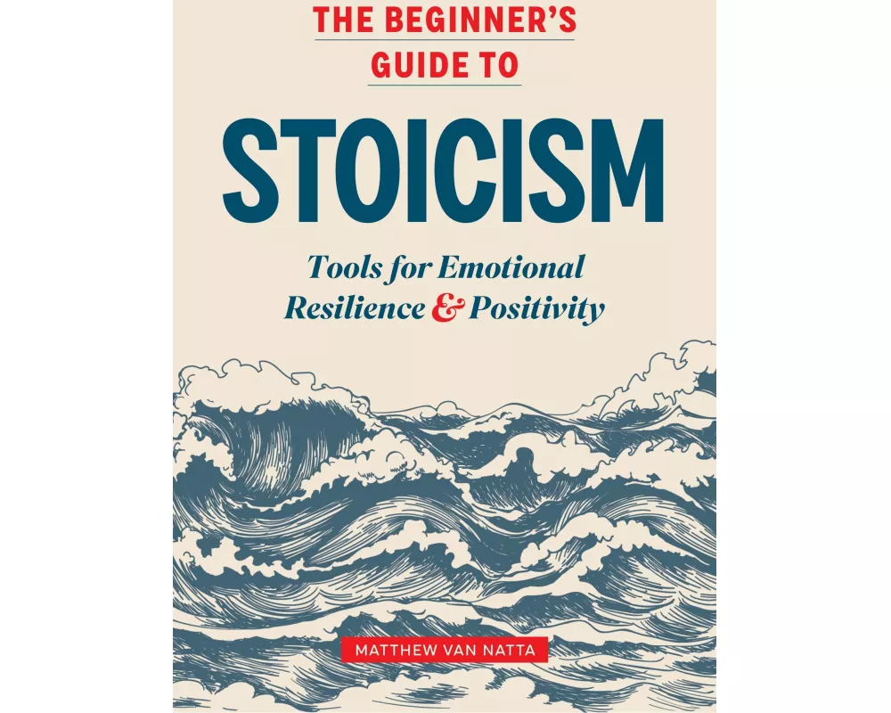 The Beginner's Guide to Stoicism