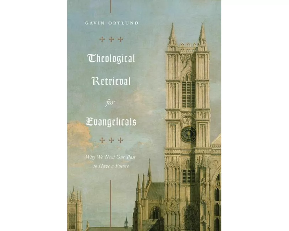 Theological Retrieval for Evangelicals