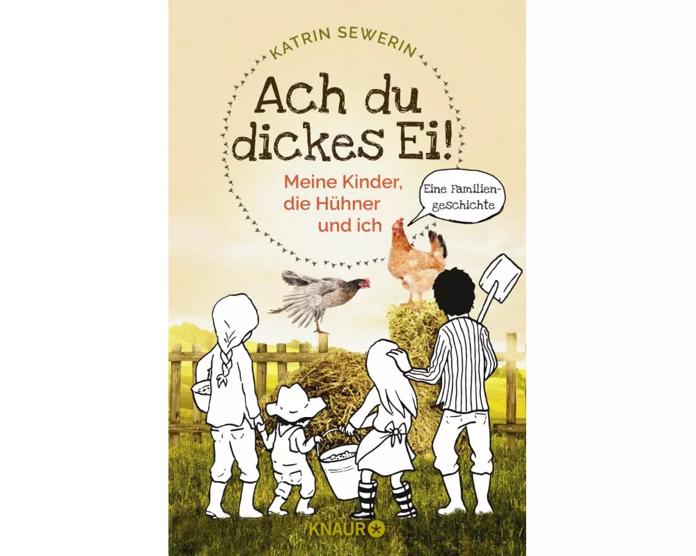 Ach du dickes Ei! - Meine Kinder, die Hühner und ich