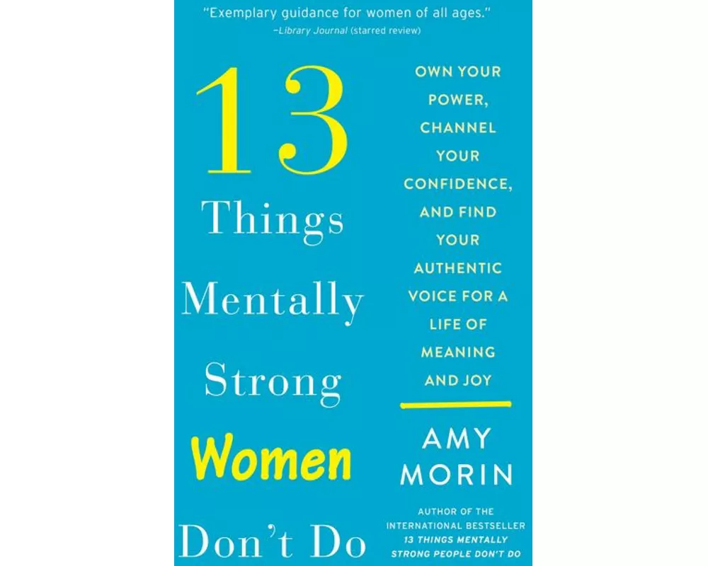 13 Things Mentally Strong Women Don't Do
