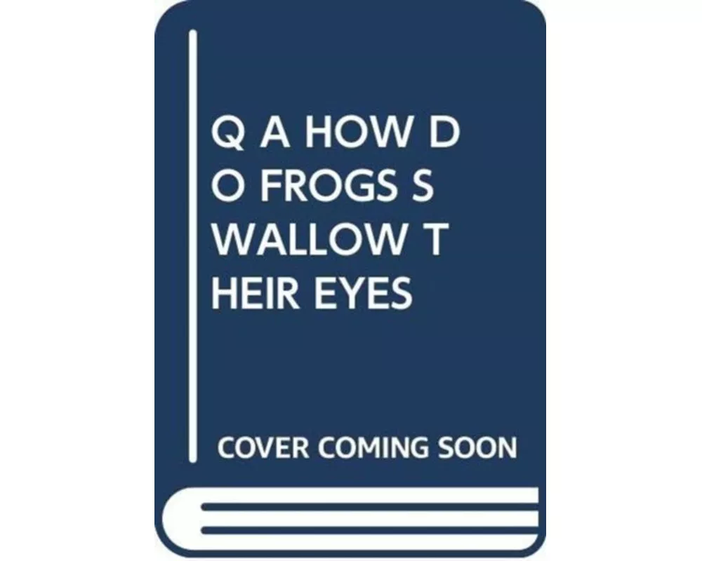 Q A How Do Frogs Swallow Their Eyes