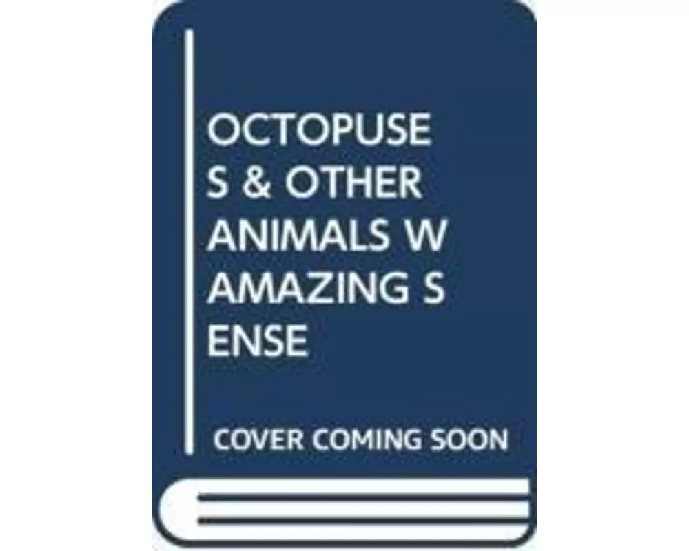 Octopuses & Other Animals Wamazing Sense