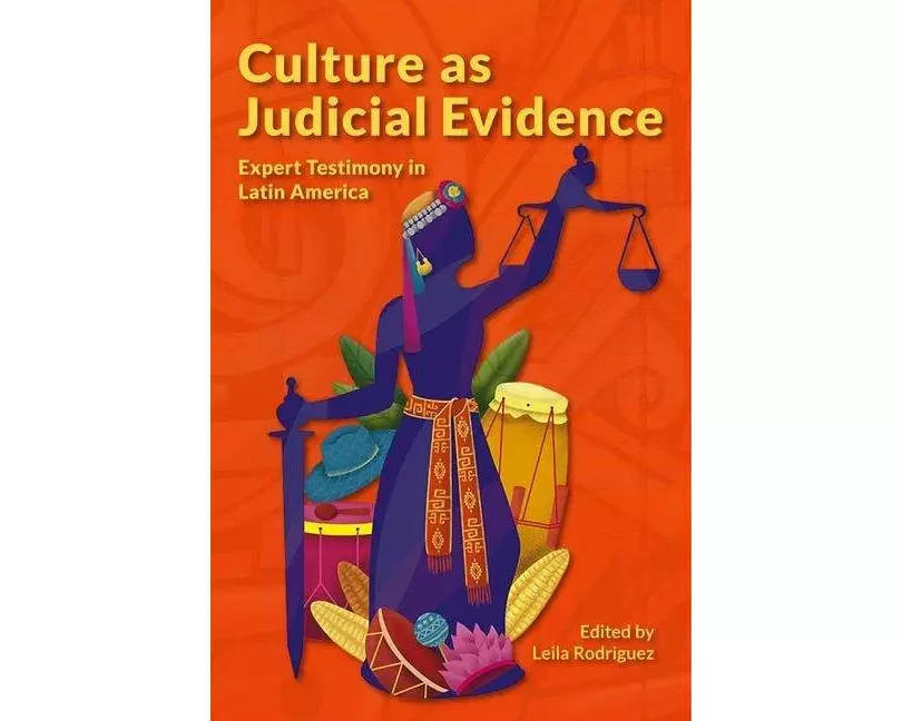 Culture as Judicial Evidence: Expert Testimony in Latin America