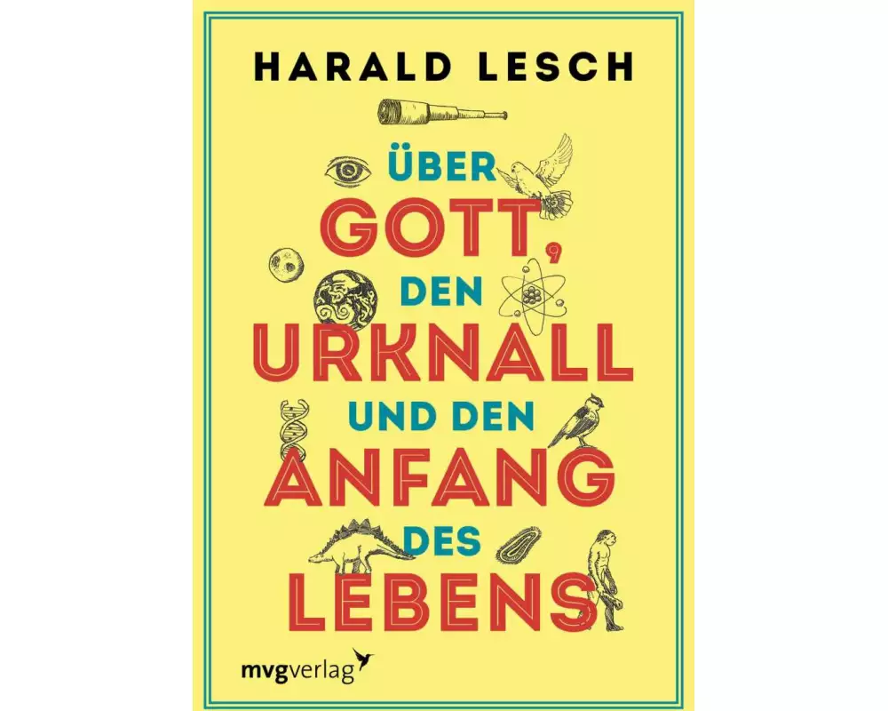 Über Gott, den Urknall und den Anfang des Lebens