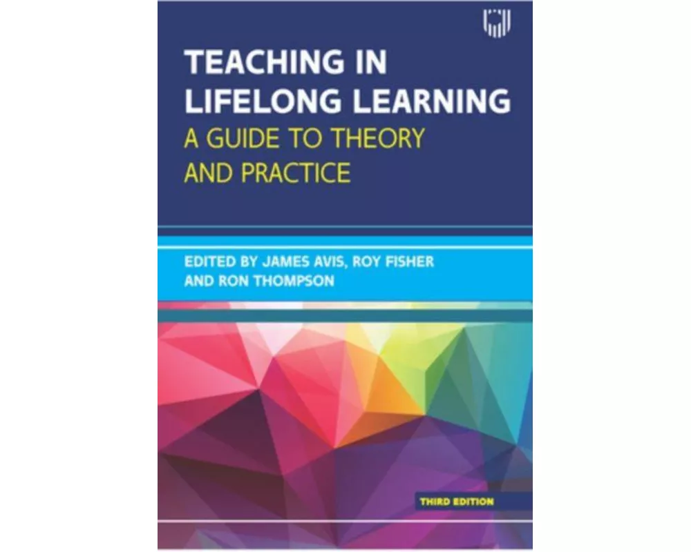 Teaching in Lifelong Learning 3e A guide to theory and practice