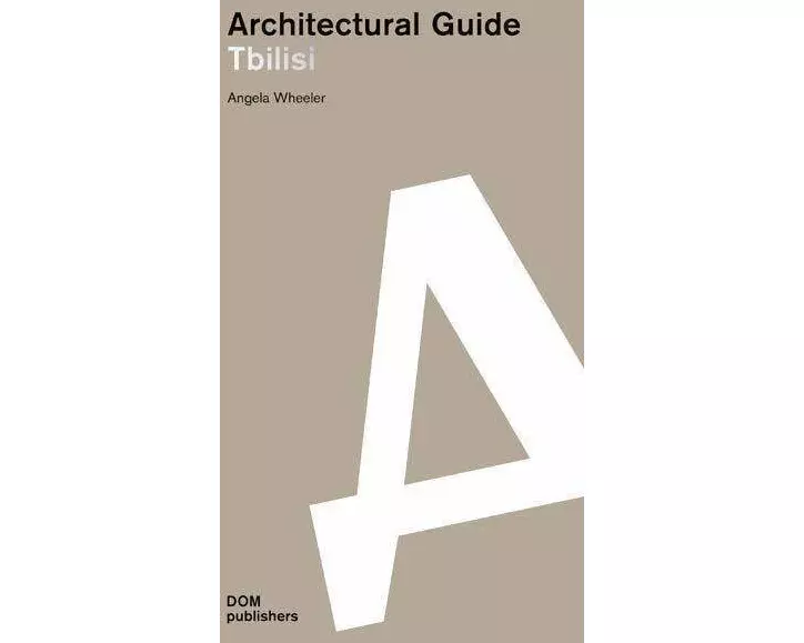 Tbilisi. Architectural Guide