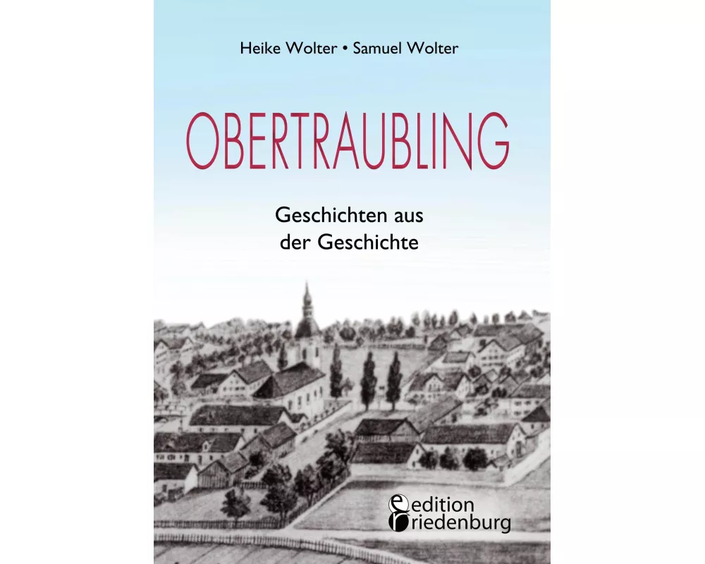 Obertraubling - Geschichten aus der Geschichte