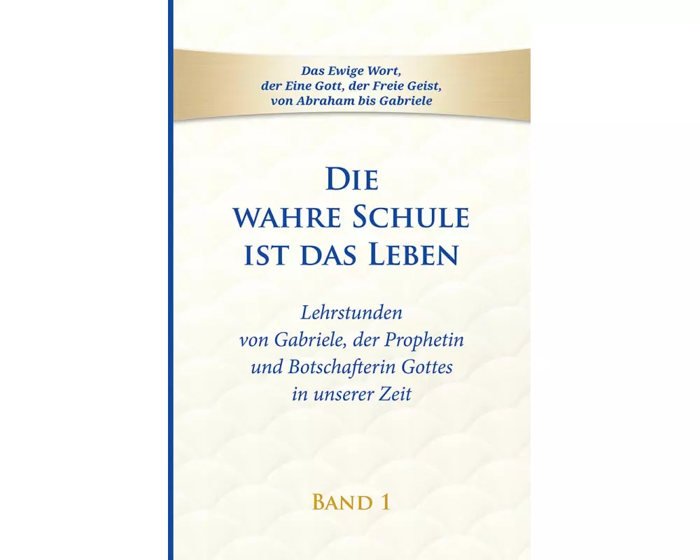 Die wahre Schule ist das Leben - Band 1