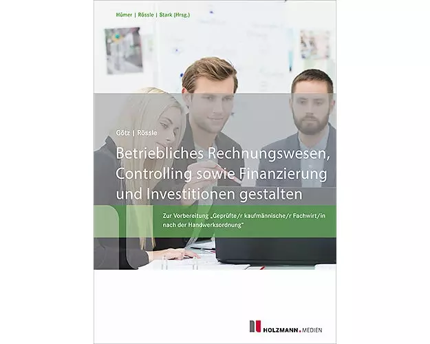 Betriebliches Rechnungswesen, Controlling sowie Finanzierung und Investition gestalten