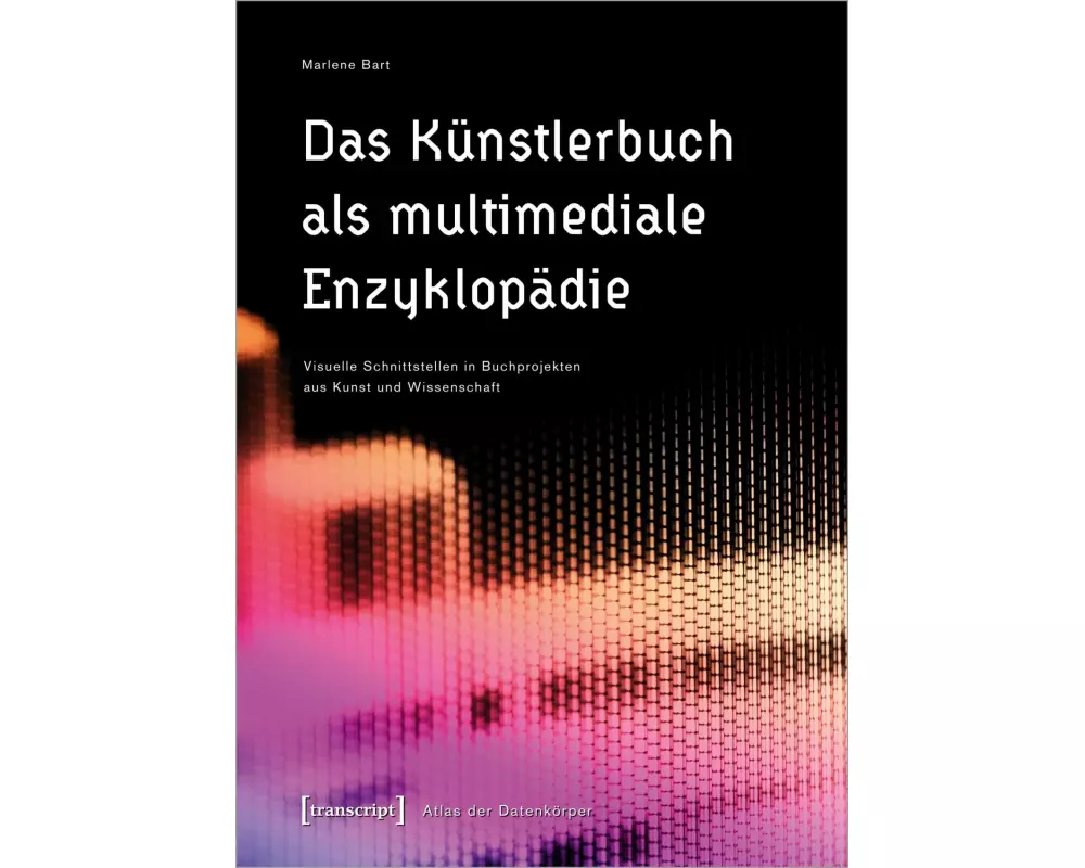 Das Künstlerbuch als multimediale Enzyklopädie