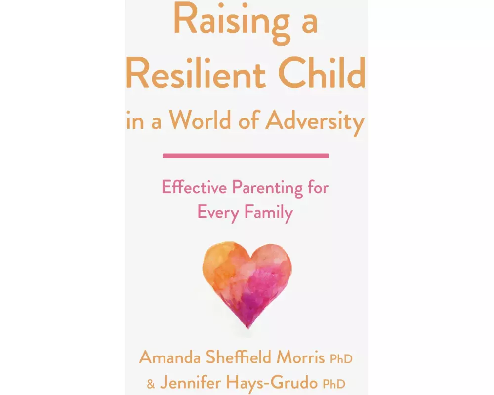 Raising a Resilient Child in a World of Adversity