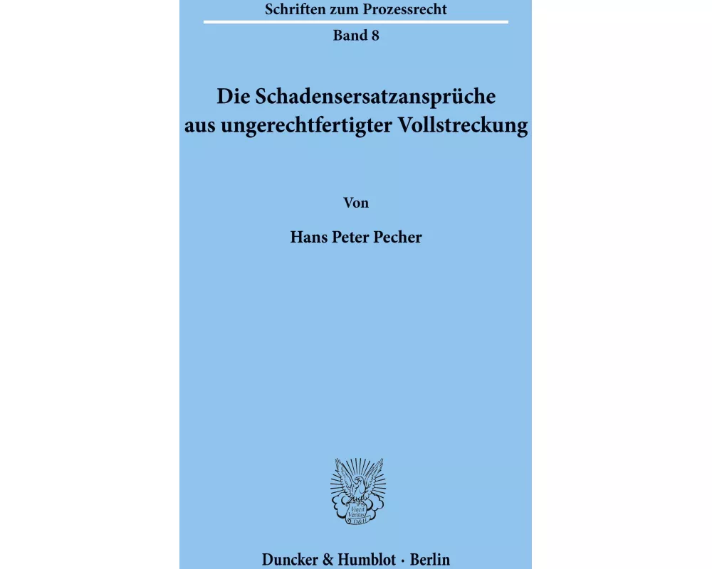 Die Schadensersatzansprüche aus ungerechtfertigter Vollstreckung