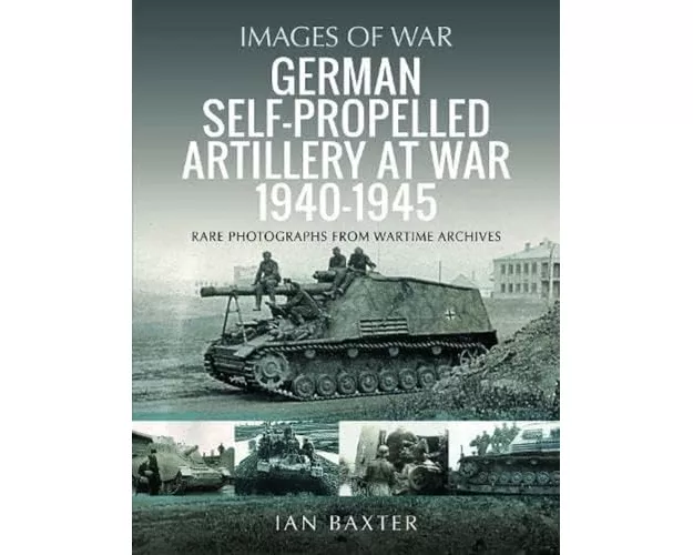 German Self-propelled Artillery at War 1940 1945