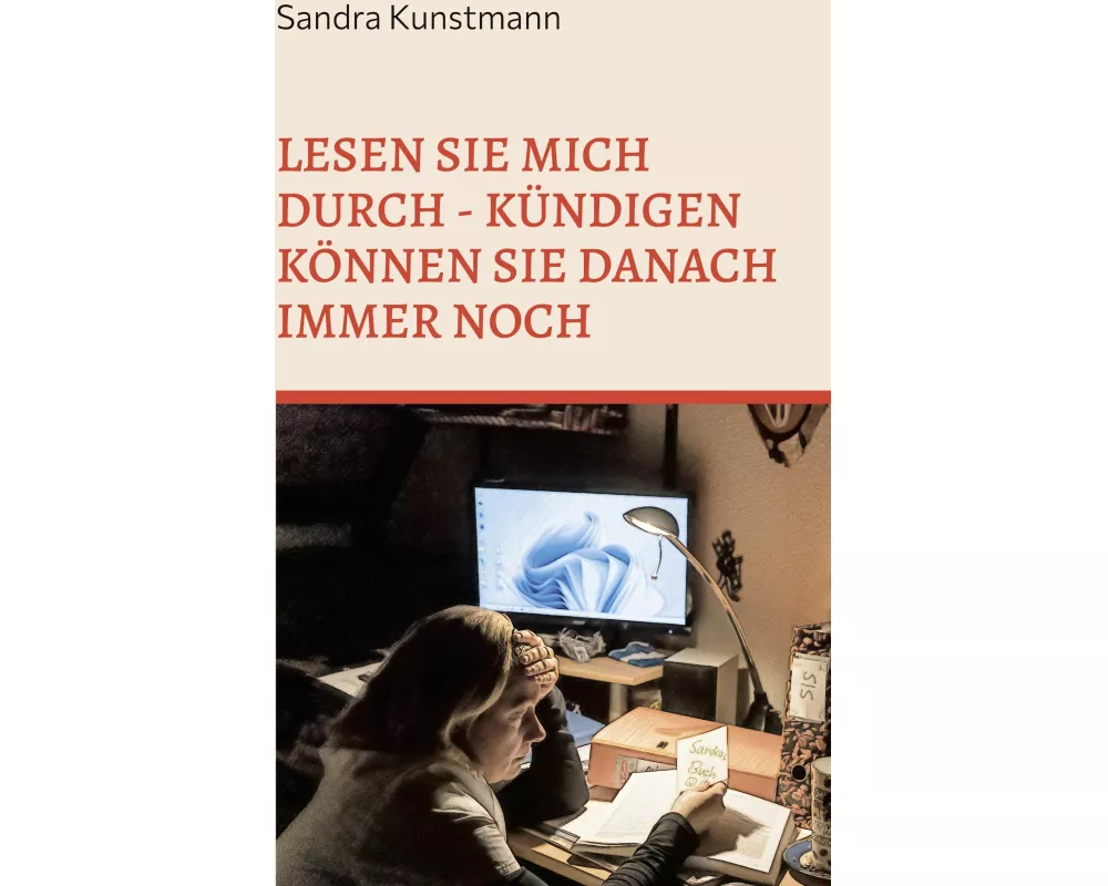 Lesen sie mich durch - kündigen können sie danach immer noch