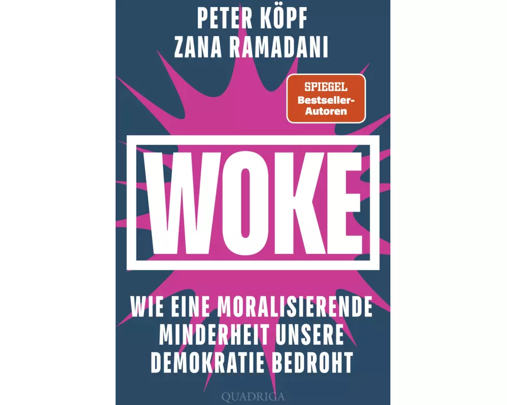 WOKE – Wie eine moralisierende Minderheit unsere Demokratie bedroht