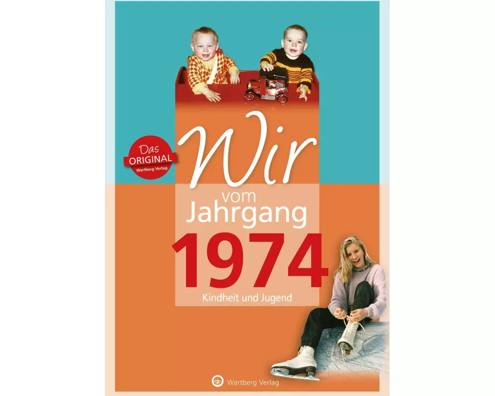 Wir vom Jahrgang 1974 - Kindheit und Jugend