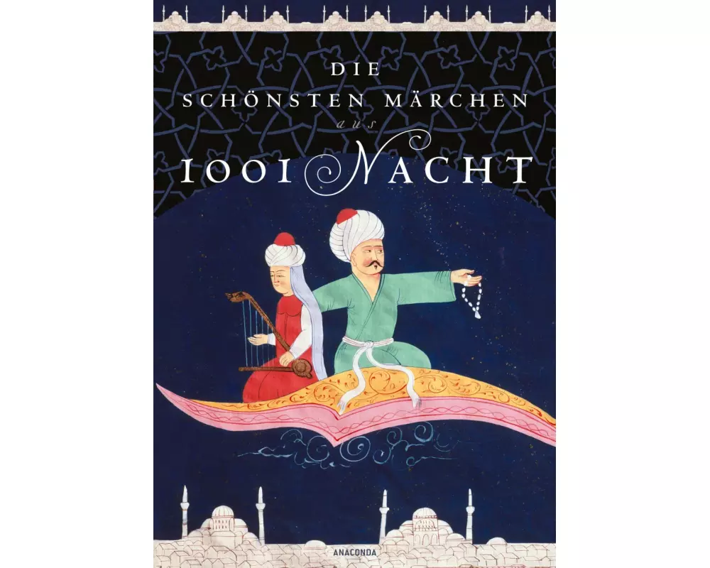 Die schönsten Märchen aus 1001 Nacht. In der klassischen Übersetzung von Dr. Gustav Weil